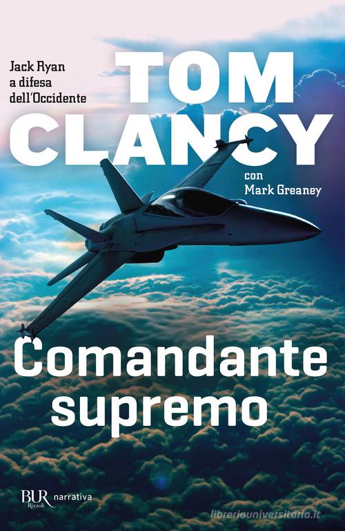 Libro Comandante supremo di Tom Clancy, Mark Greany BUR Best BUR di Rizzoli