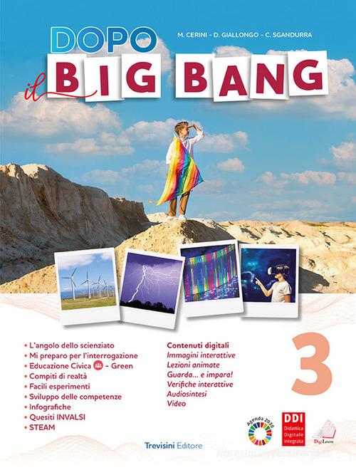 Dopo il big bang. Per la Scuola media. Con e-book. Con espansione online vol. 3 di Donatella Giallongo, Carmelo Sgandurra edito da Trevisini