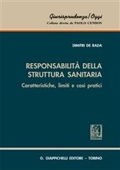 Responsabilità della struttura sanitaria. Caratteristiche, limiti e casi pratici di Dimitri De Rada edito da Giappichelli