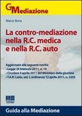La contro-mediazione nella R.C. medica e nella R.C. auto di Marco Bona edito da Maggioli Editore