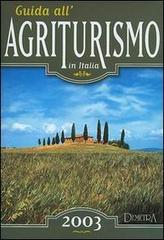 Guida all'agriturismo in Italia 2003 edito da Demetra