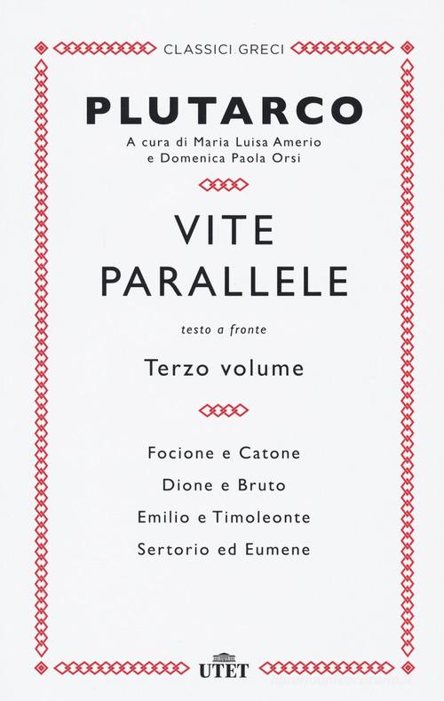 Vite parallele. Testo greco a fronte. Nuova ediz. vol. 3 di Plutarco edito da UTET