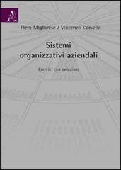Sistemi organizzativi aziendali. Esercizi con soluzione di Vincenzo Corvello, Piero Migliarese edito da Aracne