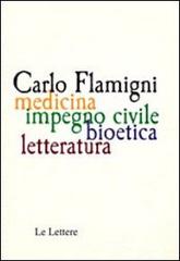 Carlo Flamigni. Medicina, impegno civile, bioetico, letteratura edito da Le Lettere