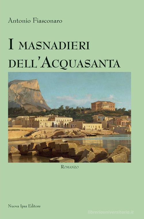 I masnadieri dell'Acquasanta di Antonio Fiasconaro edito da Nuova IPSA