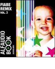 Fiabe remix. Audiolibro. CD Audio vol.3 edito da Alfaudiobook Audiolibri