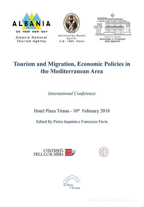 Tourism and migration. Economic policies in the mediterranean area. International Conference (Tirana, 10 febbraio 2018) edito da L'Arco e la Corte