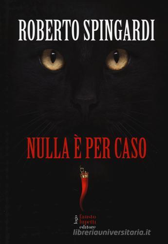 Nulla è per caso di Roberto Spingardi edito da Fausto Lupetti Editore