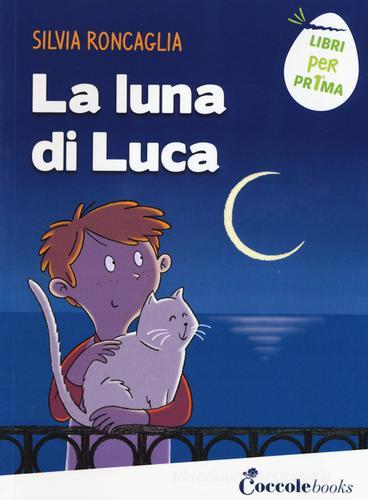 La luna di Luca di Silvia Roncaglia edito da Coccole Books