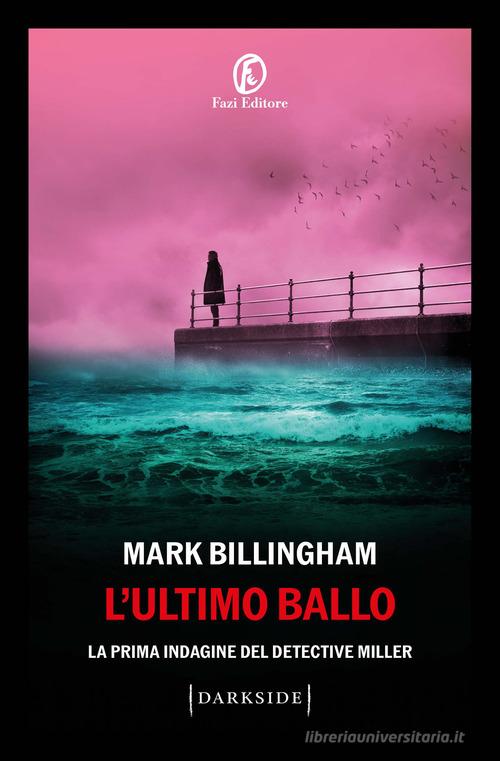 L'ultimo ballo. La prima indagine del detective Miller di Mark Billingham edito da Fazi