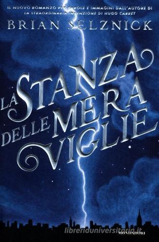 La stanza delle meraviglie. Ediz. illustrata di Brian Selznick edito da Mondadori