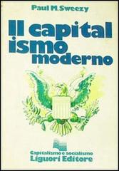 Capitalismo moderno di Paul Sweezy edito da Liguori
