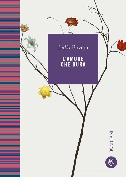 Libro L'amore che dura di Lidia Ravera Le finestre di Bompiani