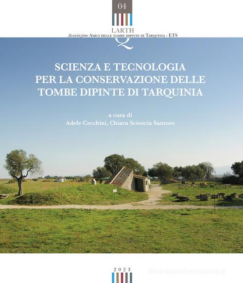 Scienza e tecnologia per la conservazione delle tombe dipinte di Tarquinia edito da Edizioni ETS