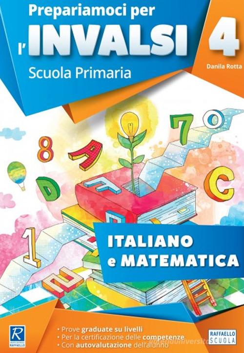 Prepariamoci per l'INVALSI. Italiano. Matematica. Per la 4ª classe elementare edito da Raffaello