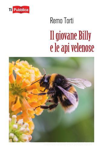 Il giovane Billy e le api velenose di Remo Torti edito da Lampi di Stampa