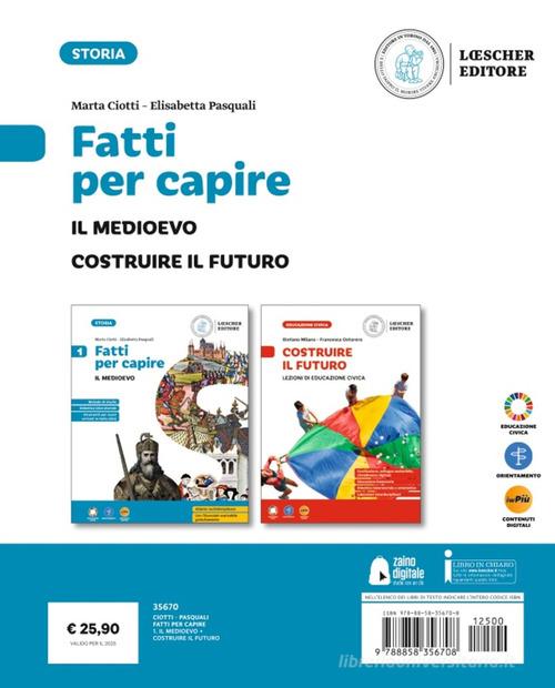 Fatti per capire. Con Costruire il futuro. Lezioni di Educazione civica. . Per la Scuola media. Con e-book. Con espansione online vol. 1 di Marta Ciotti, Elisabetta Pasquali edito da Loescher