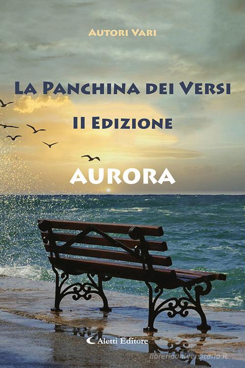 Aurora. La panchina dei versi edito da Aletti