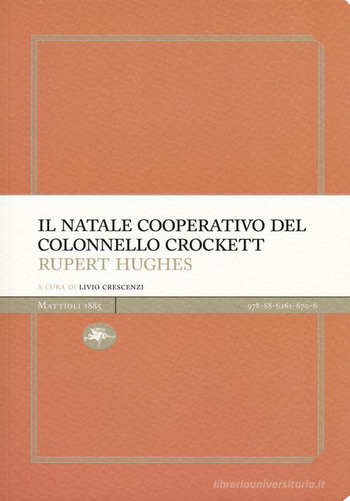 Libro Il Natale cooperativo del colonnello Crockett di Rupert Hughes Experience Light di Mattioli 1885