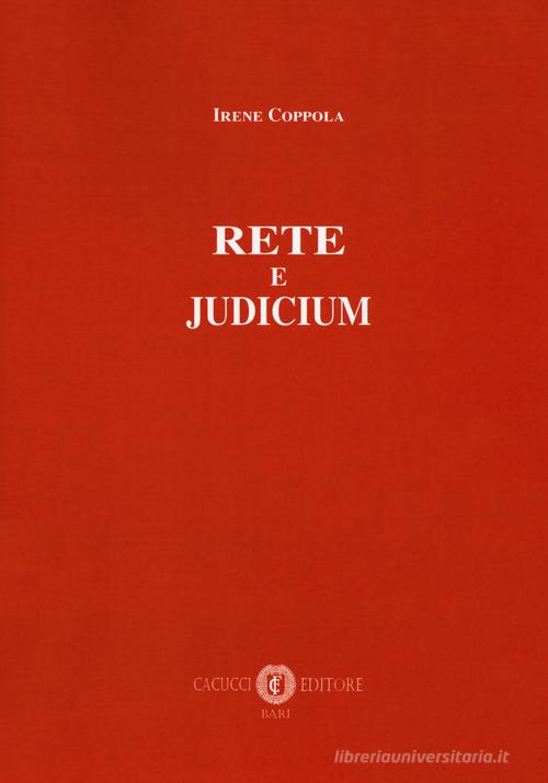 Rete e judicium. Nuova ediz. di Irene Coppola edito da Cacucci