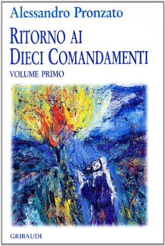 Ritorno ai dieci comandamenti vol.1 di Alessandro Pronzato edito da Gribaudi