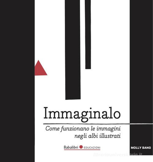 Immaginalo. Come funzionano le immagini negli albi di Molly Bang edito da Babalibri