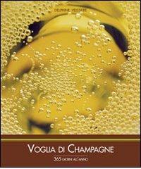 Voglia di champagne 365 giorni all'anno. Ediz. illustrata di Delphine Veissiere, Barbara Carbone edito da Trenta Editore