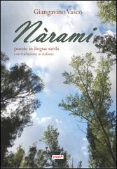 Nàrami. Poesie in lingua sarda con traduzione in italiano di Giangavino Vasco edito da Vasco Giangavino