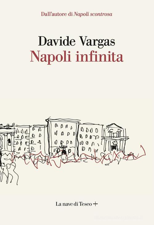Napoli infinita di Davide Vargas edito da La nave di Teseo +