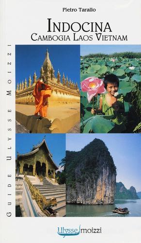 Indocina. Vietnam-Laos-Cambogia di Pietro Tarallo edito da Guidemoizzi
