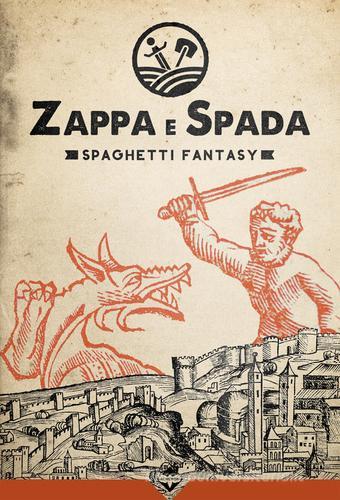 Zappa e Spada. Spaghetti fantasy edito da Acheron Books