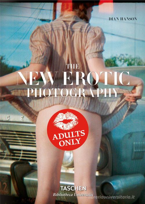 The new erotic photography. Ediz. tedesca, inglese e francese vol.2 di Dian Hanson, Eric Kroll edito da Taschen