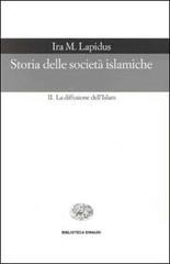 Storia delle società islamiche vol.2 di Ira M. Lapidus edito da Einaudi