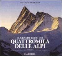 Il grande libro dei quattromila delle Alpi di Helmut Dumler, Burkhardt Willi P. edito da Zanichelli