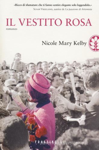 Il vestito rosa di Nicole M. Kelby edito da Sperling & Kupfer