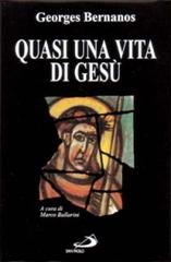 Quasi una vita di Gesù di Georges Bernanos edito da San Paolo Edizioni