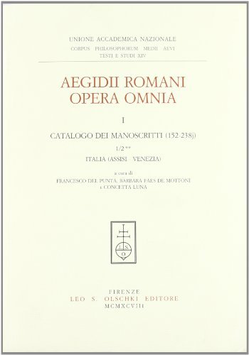 Aegidii Romani. Opera omnia vol.1 di Egidio Romano edito da Olschki