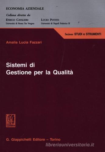 Sistemi di gestione per la qualità di Amalia Lucia Fazzari edito da Giappichelli