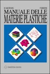 Manuale delle materie plastiche di Hansjürgen Saechtling edito da Tecniche Nuove