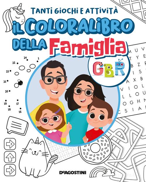 Il coloralibro della famiglia GBR. Ediz. illustrata di GBR edito da De Agostini