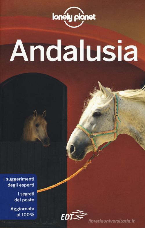 Andalusia di Isabella Noble, Gregor Clark, Duncan Garwood edito da Lonely Planet Italia