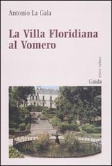 La villa Floridiana al Vomero di Antonio La Gala edito da Guida