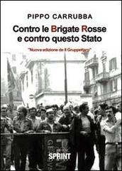«Il gruppettaro» ovvero «contro le BR e contro questo Stato» di Pippo Carrubba edito da Booksprint