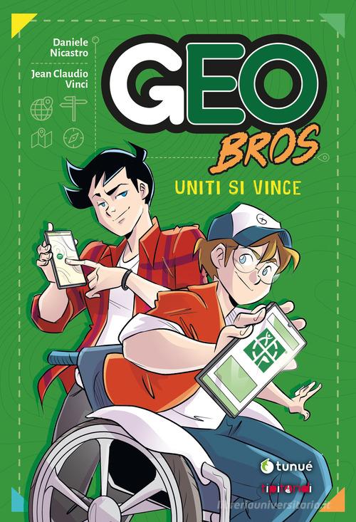 Geo Bros. Uniti si vince di Daniele Nicastro, Jean Claudio Vinci edito da Tunué