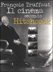 Il cinema secondo Hitchcock di François Truffaut edito da Pratiche
