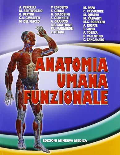 Anatomia umana funzionale di Alessandro Vercelli, Marina Bentivoglio con  Spedizione Gratuita - 9788877116710 in Anatomia