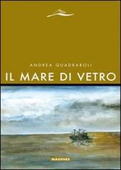 Il mare di vetro di Andrea Quadraroli edito da Magenes