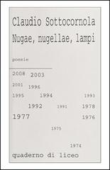 Nugae, nugellae, lampi. Quaderno di liceo di Claudio Sottocornola edito da CLD-Claude Productions