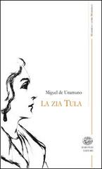 La zia Tula. Testo spagnolo a fronte di Miguel de Unamuno edito da Marchese Editore