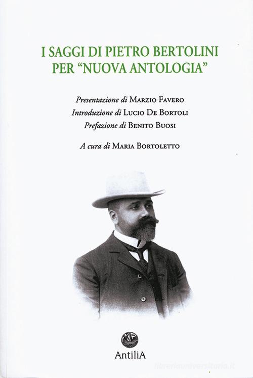 I saggi di Pietro Bertolini per «Nuova Antologia» edito da Antilia